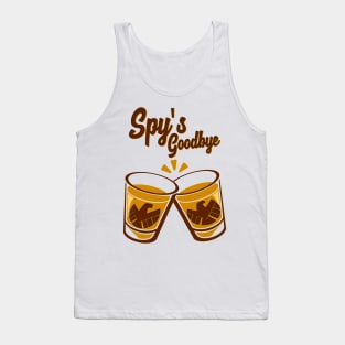 Spy's Goodbye- Cheers Tank Top